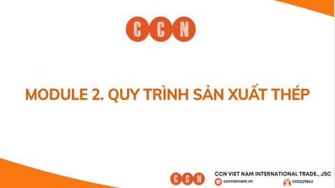 [CCN] Module 2. Quy Trình Sản xuất Thép