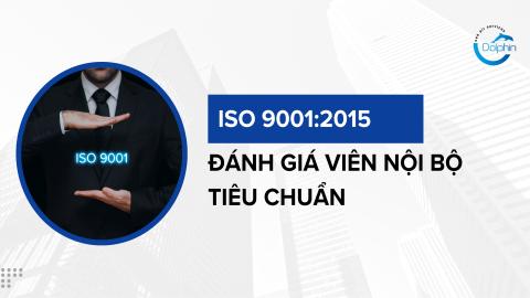 Đánh giá viên nội bộ tiêu chuẩn ISO 9001:2015