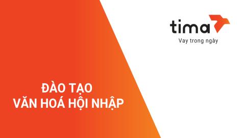 ĐÀO TẠO VĂN HOÁ HỘI NHẬP TIMA