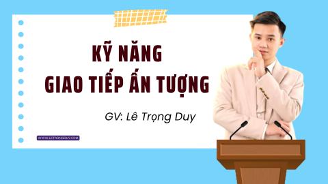 Kỹ năng giao tiếp ấn tượng