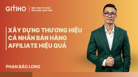 Xây Dựng Thương Hiệu Cá Nhân Bán Hàng Affiliate Hiệu Quả