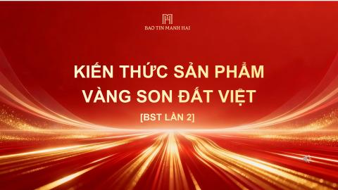 KTSP - BST Vàng Son Đất Việt - Giai đoạn 2