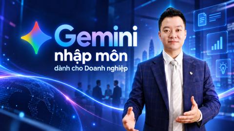 Gemini nhập môn dành cho Doanh nghiệp