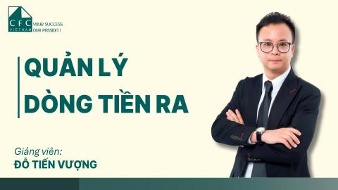 Quản lý dòng tiền ra – Chi thông minh, giữ tiền chủ động