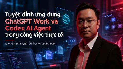 Tuyệt đỉnh ứng dụng ChatGPT Work và Codex AI Agent trong công việc thực tế