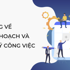 Planning Mastery: Từ lập kế hoạch đến triển khai hiệu quả