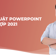 Thực chiến với hơn 30 thủ thuật PowerPoint giúp tăng hiệu quả sáng tạo Slide