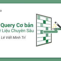 Làm chủ Power Query để tối ưu quy trình xử lý dữ liệu