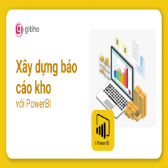PowerBI Ứng dụng: Xây dựng Báo cáo quản trị Kho với PowerBI