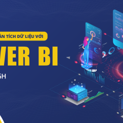 Power BI Thực chiến: Trực quan hóa & phân tích dữ liệu để ra quyết định hiệu quả
