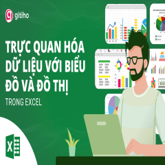 Excel Charts Mastery: Làm chủ biểu đồ để thuyết phục và ra quyết định