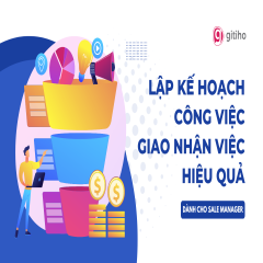 Dành cho Sale Manager: Lập kế hoạch công việc - Giao nhận việc hiệu quả