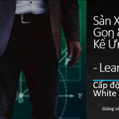 Lean Six Sigma White Belt: Ứng dụng cải tiến quy trình doanh nghiệp