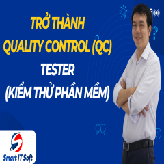 Khóa học để trở thành Quality Control (QC) / Tester (kiểm thử phần mềm)