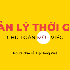 Chiến lược Quản lý thời gian - Chu toàn MỘT việc