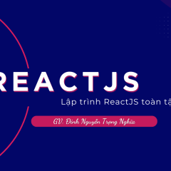 Lập trình ReactJS toàn tập