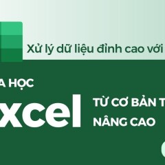 Excel Mastery: Làm nhanh và phân tích dữ liệu chuyên sâu hiệu quả