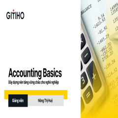 Accounting Basics: Xây dựng nền tảng vững chắc cho nghề nghiệp
