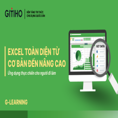 Excel toàn diện từ cơ bản đến nâng cao: Ứng dụng thực chiến cho người đi làm