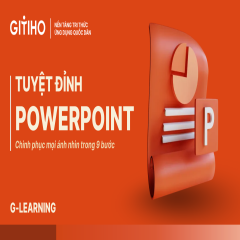 Tuyệt đỉnh PowerPoint: Chinh phục mọi ánh nhìn trong 9 bước