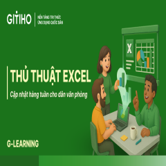 Thủ thuật Excel cập nhật hàng tuần cho dân văn phòng