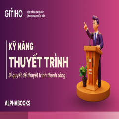 Kỹ năng thuyết trình: Bí quyết để thuyết trình thành công