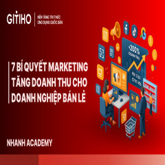 7 chiến lược Marketing thực chiến: Gia tăng doanh thu vượt trội cho doanh nghiệp bán lẻ