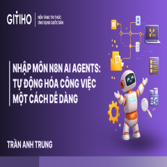 Nhập môn N8N AI Agents: Tự động hóa công việc một cách dễ dàng