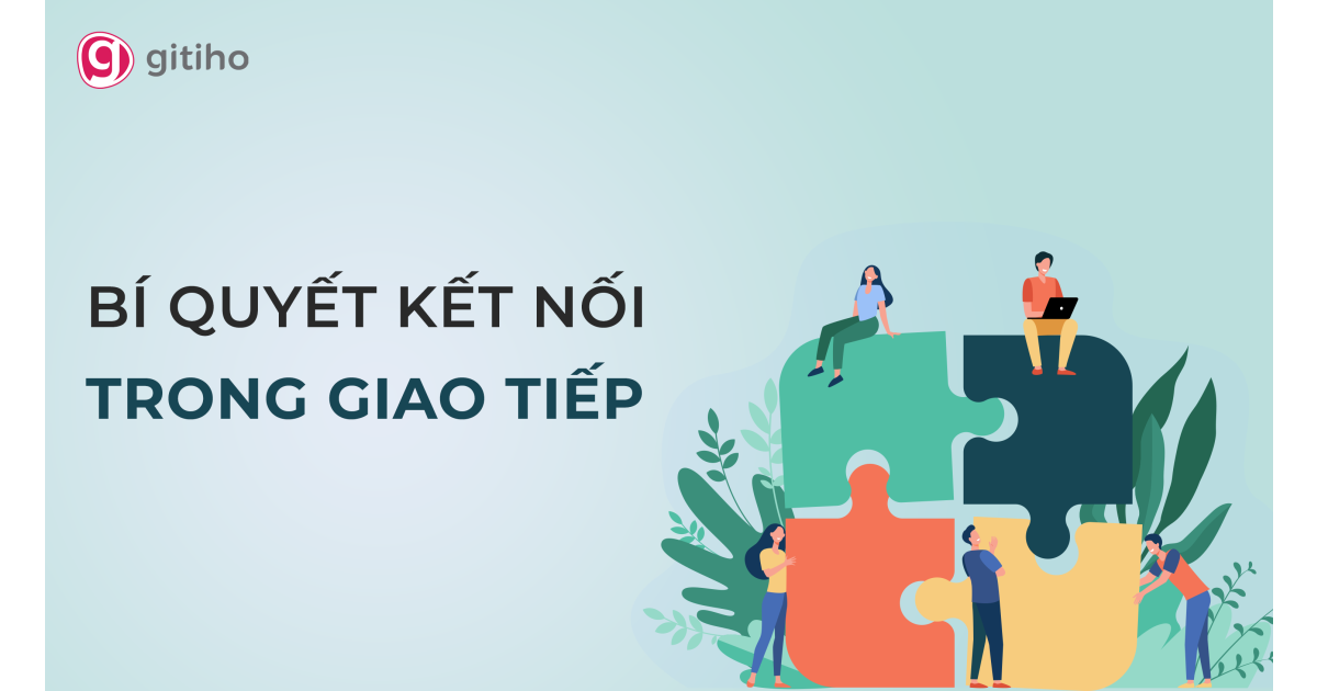 Kỹ năng Kết nối và Giao tiếp hiệu quả