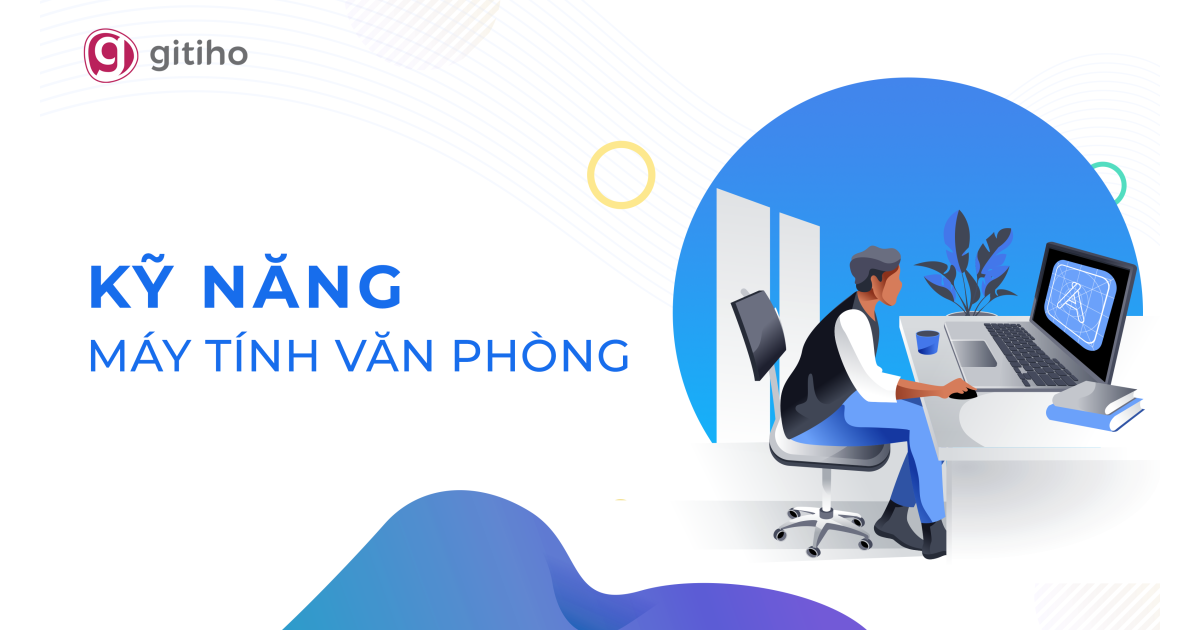 Sử dụng máy tính hiệu quả cho dân Văn phòng