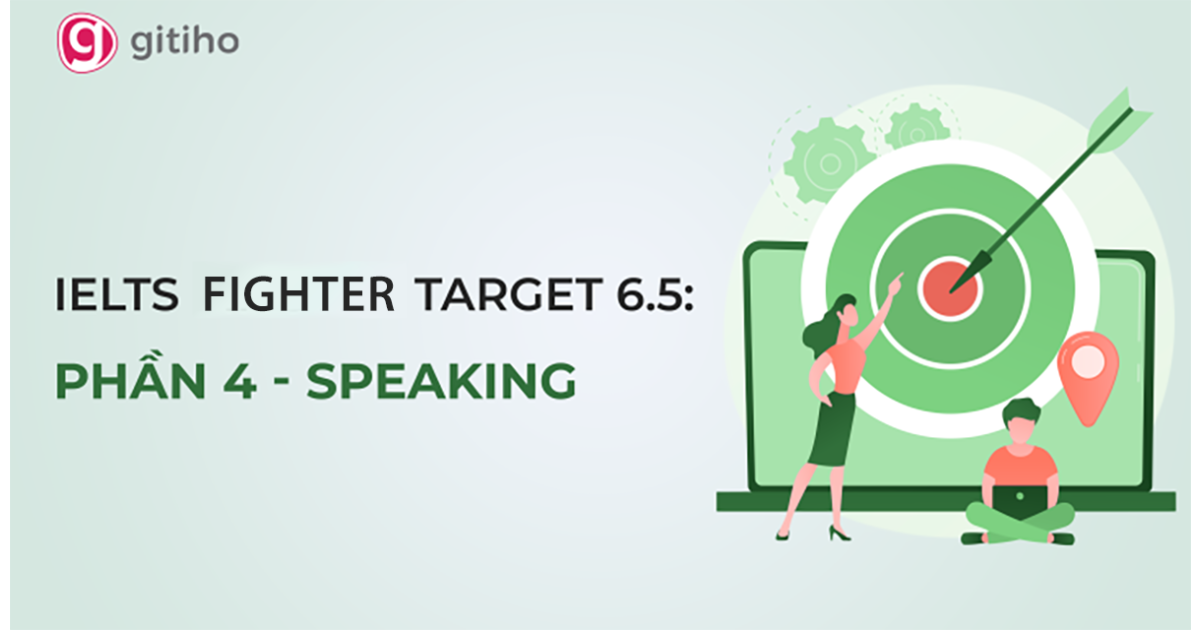 IELTS Fighter Target 6.5: Speaking