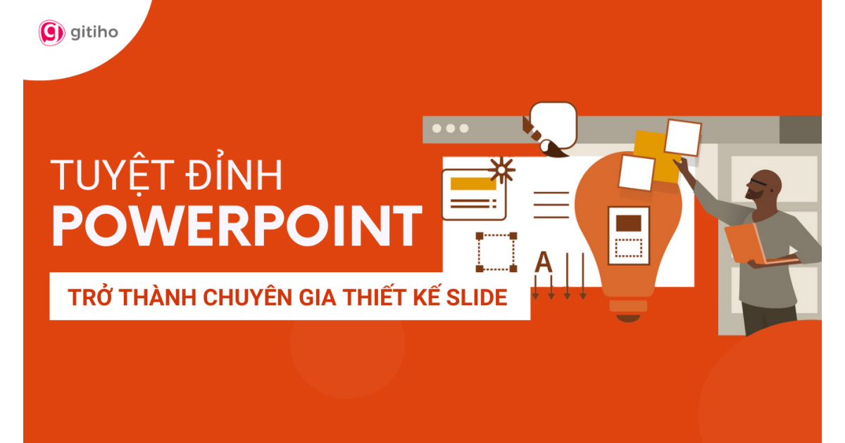 Khóa học PowerPoint - Tuyệt đỉnh PowerPoint chinh phục mọi ánh nhìn