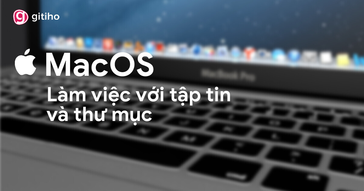 MacOS: Làm việc với tập tin và thư mục
