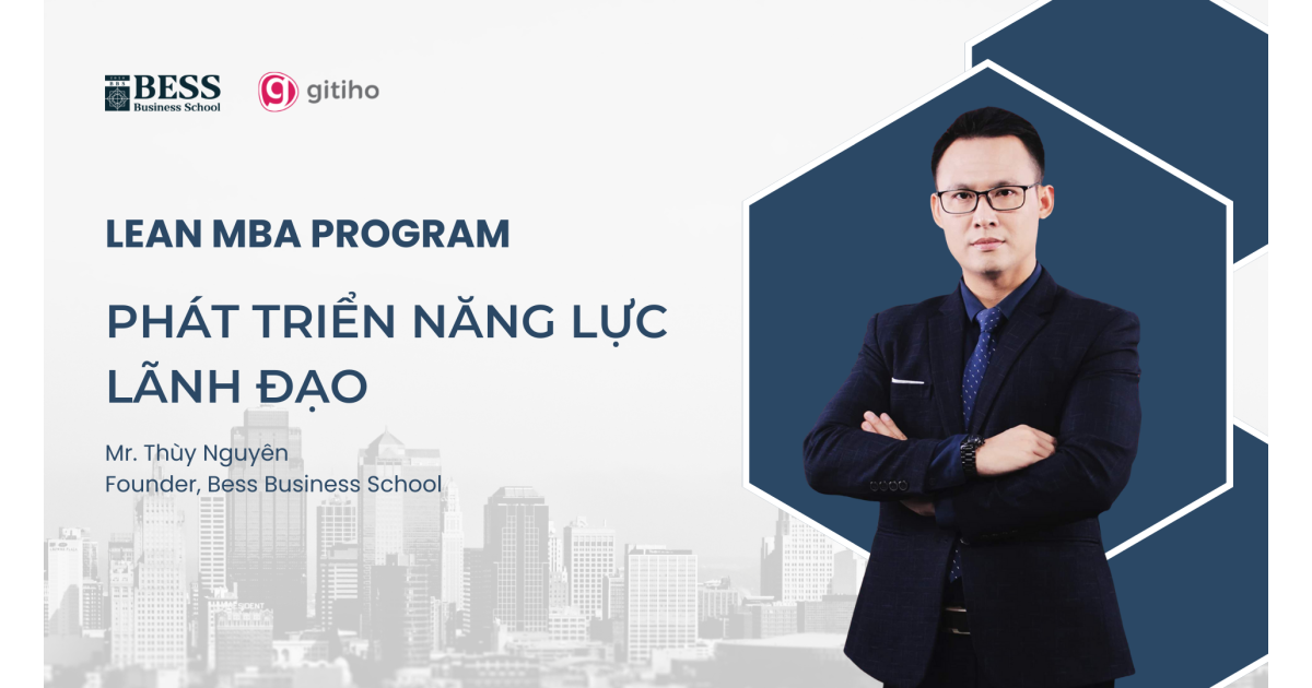 LEAN MBA: Lãnh đạo tinh gọn nâng cao hiệu quả quản trị và phát triển doanh nghiệp