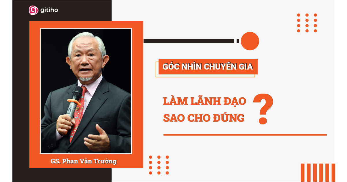 Expert Insight: Làm lãnh đạo đúng cách để phát triển tổ chức bền vững