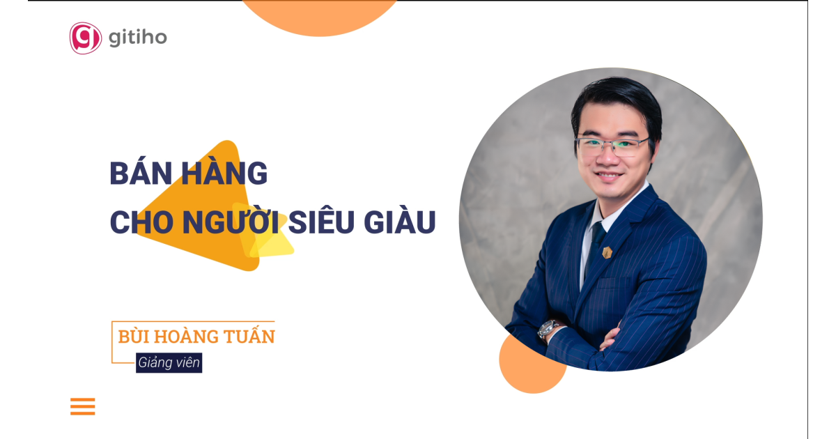 Bán hàng cho giới siêu giàu: Kỹ năng đọc vị, kiểm soát cảm xúc, đàm phán và chốt khách