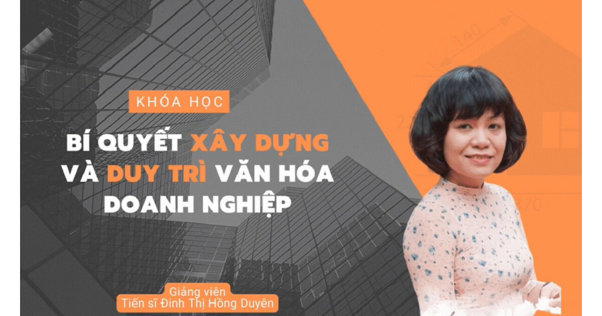 Khoá học Bí quyết xây dựng và duy trì Văn hóa doanh nghiệp