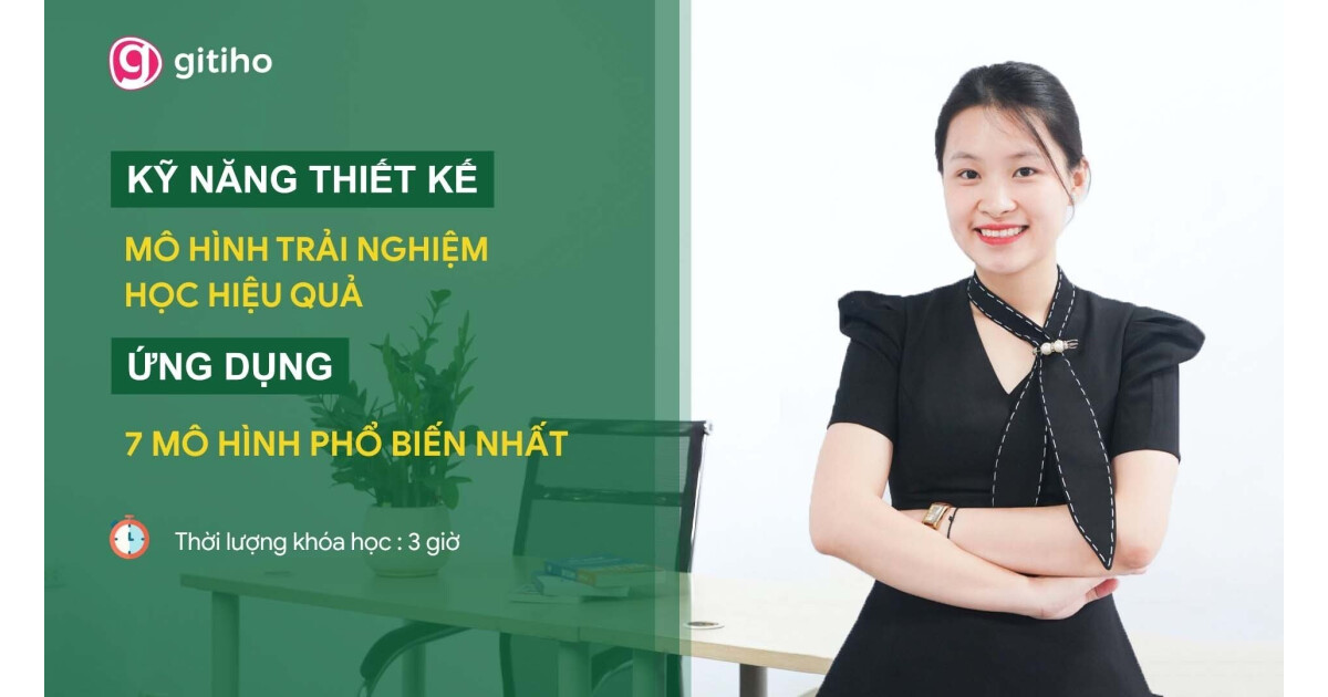Thiết kế & đóng gói chương trình đào tạo hiệu quả - Ứng dụng 7 mô hình đào tạo phổ biến