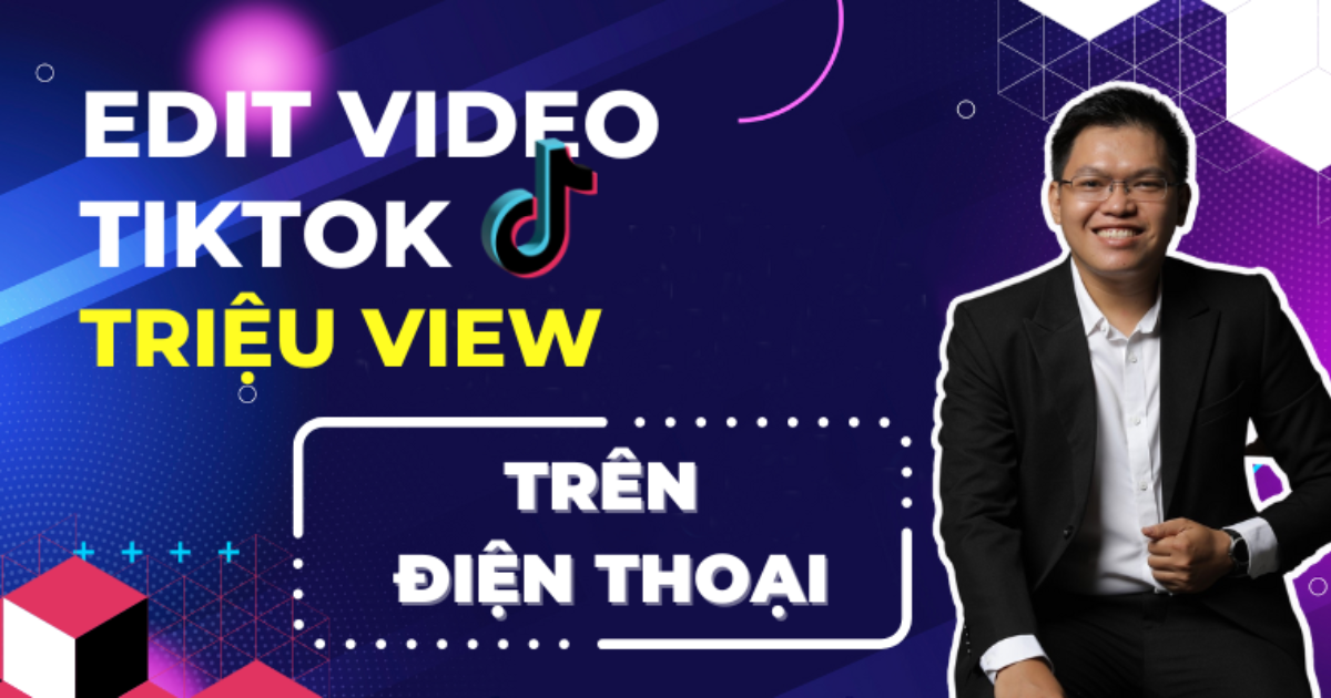 Edit video TikTok triệu view trên điện thoại