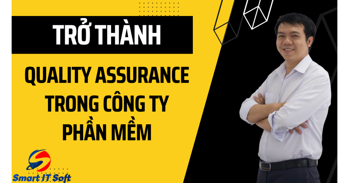 Trở thành Quality Assurance (QA) trong công ty phần mềm