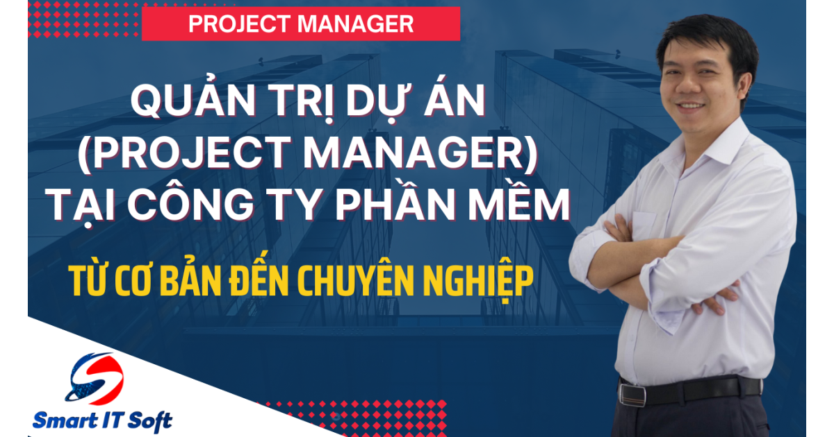 Trở thành Project Manager (PM) trong công ty phần mềm outsourcing