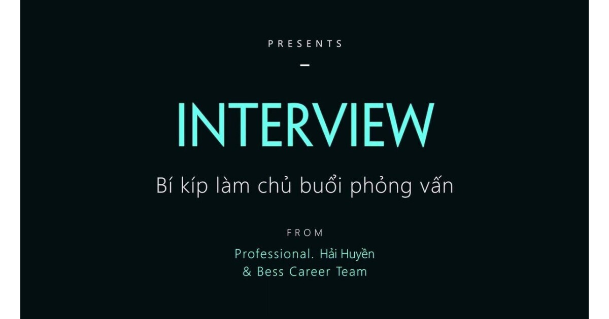 Kỹ năng phỏng vấn: Làm chủ buổi phỏng vấn và đánh giá đúng ứng viên