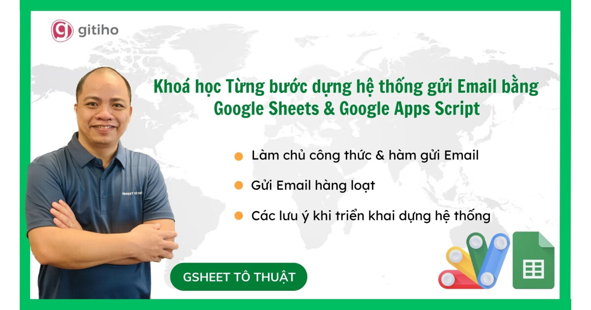Từng bước thiết lập hệ thống gửi email bằng Google Sheets & Google Apps Script