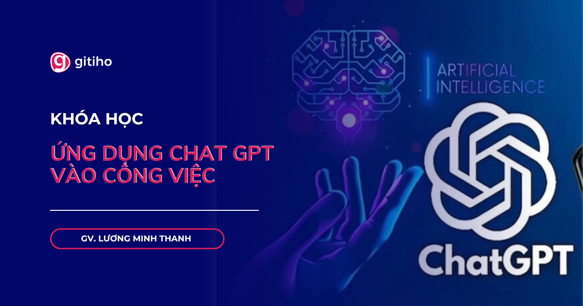Ứng dụng ChatGPT vào công việc: Tối ưu hiệu quả, nâng cao năng suất và sáng tạo