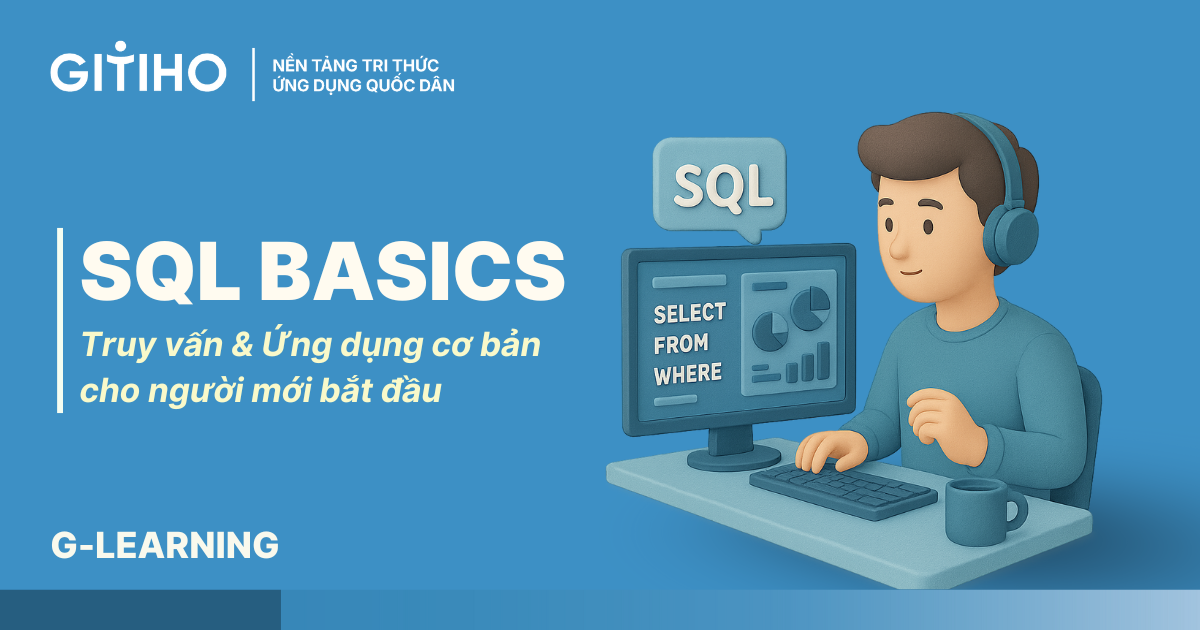 Truy vấn SQL cơ bản và ứng dụng cho người mới bắt đầu