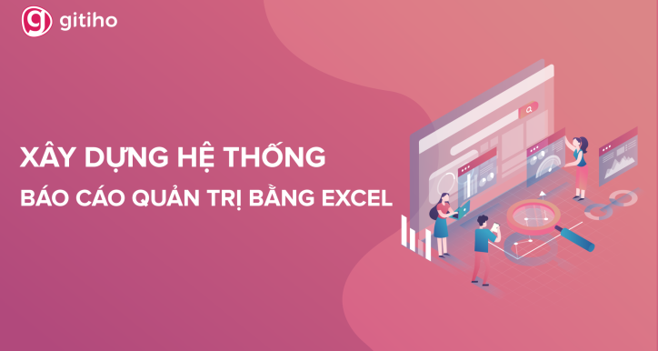 Tạo dựng hệ thống báo cáo quản trị chuẩn mực – công cụ quyết định dành cho nhà quản lý