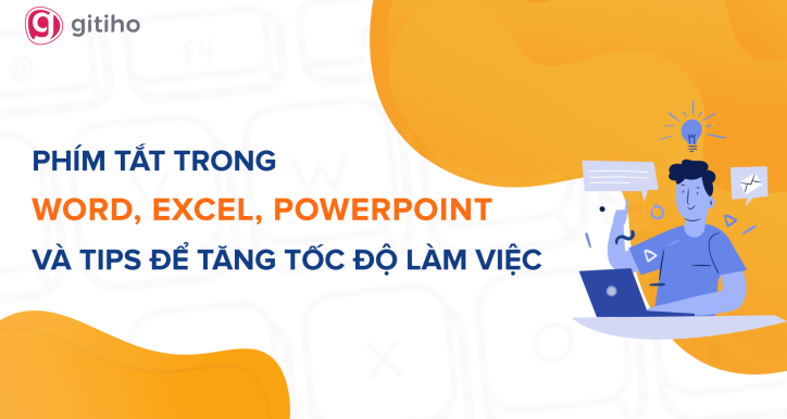 Phím tắt trong Word, Excel, PowerPoint và tips để tăng tốc độ làm việc