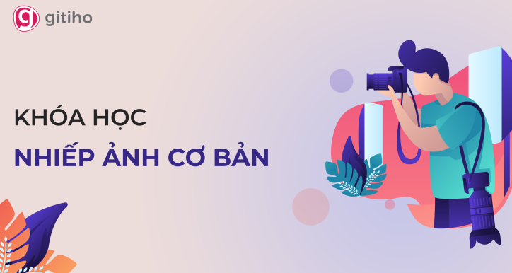 Nhiếp ảnh cơ bản: Nền tảng kỹ thuật & nghệ thuật thị giác