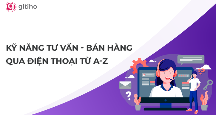 Kỹ năng tư vấn và bán hàng qua điện thoại: TeleSale từ A-Z