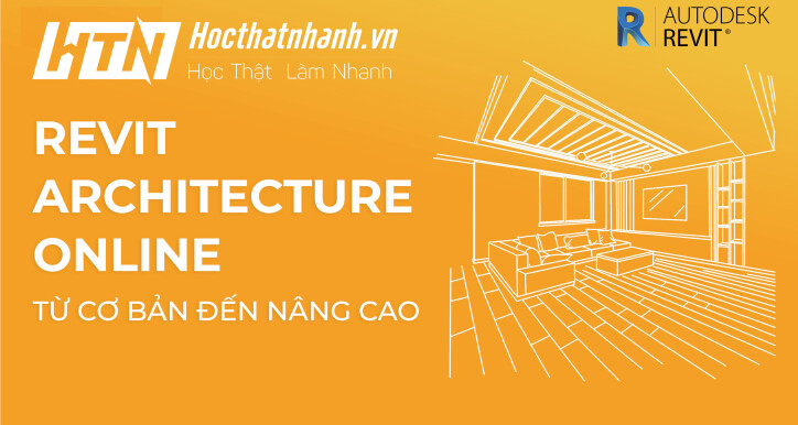 Tuyệt đỉnh Revit: Trọn bộ Revit Architecture từ cơ bản đến nâng cao